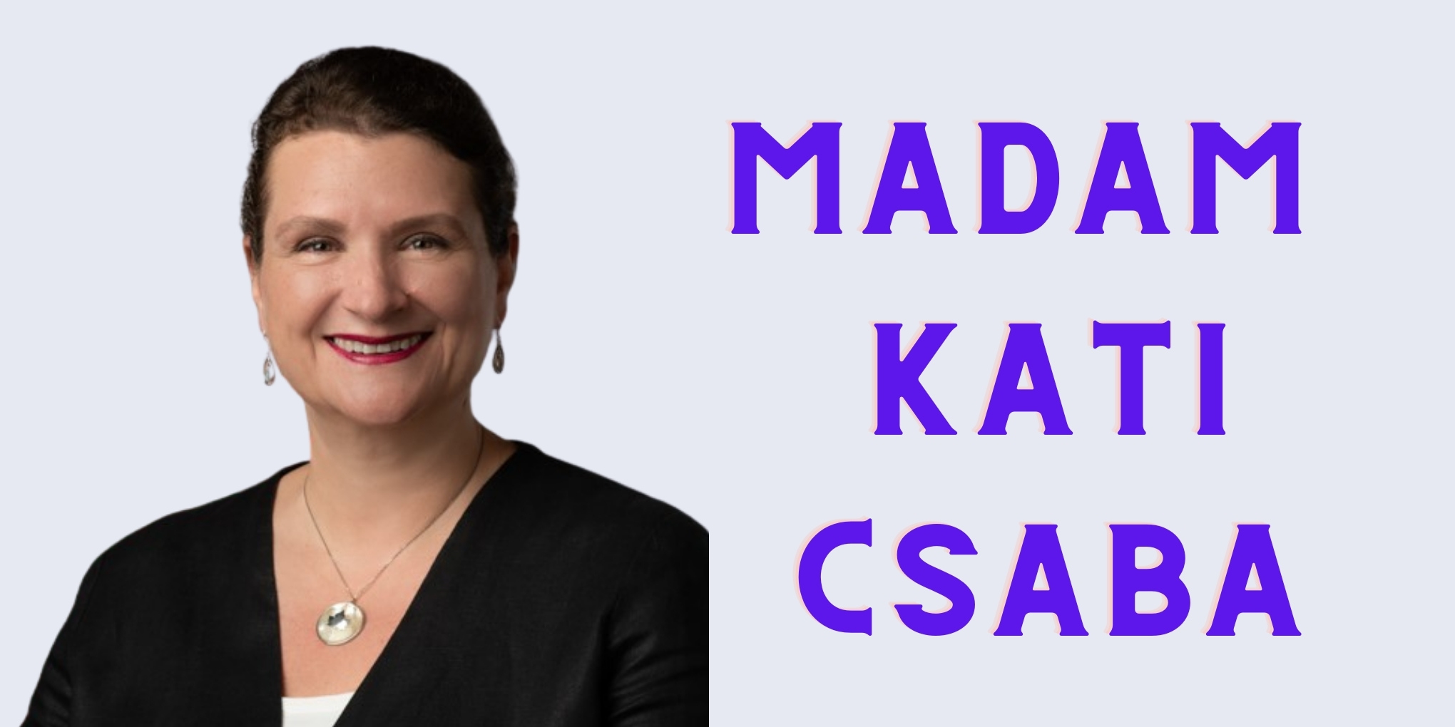 Madam Kati Csaba